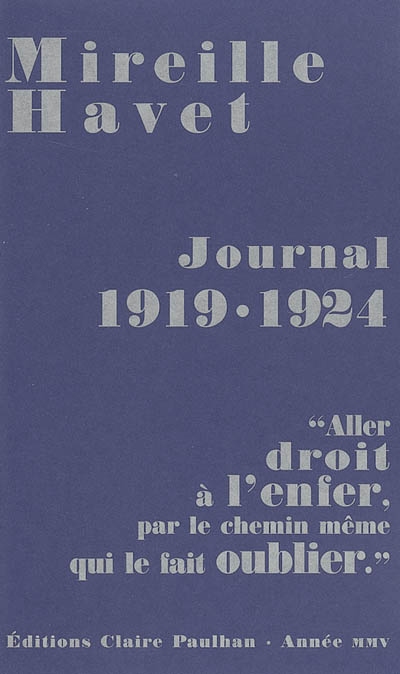 Journal 1919-1924 : aller droit à l'enfer, par le chemin même qui le fait oublier