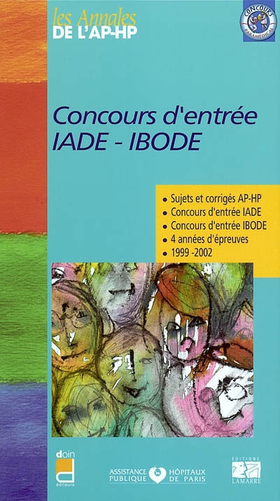 Concours d'entrée IADE, IBODE : sujets et corrigés AP-HP : 4 années d'épreuves, 1999-2002