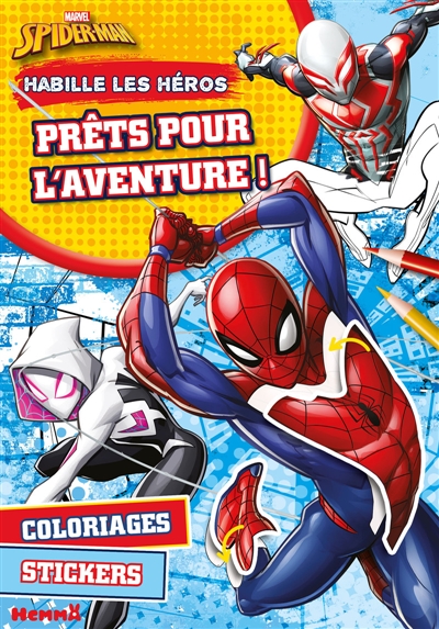 Marvel Spider-Man : Habille les héros : Prêts pour l'aventure ! - Coloriages, stickers