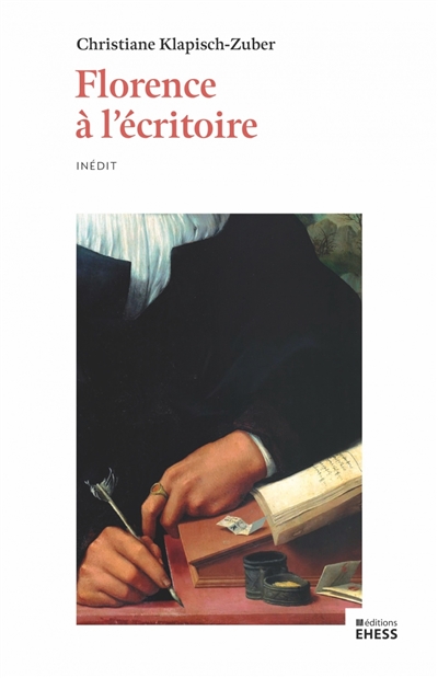 Florence à l'écritoire : écriture et mémoire dans l'Italie de la Renaissance