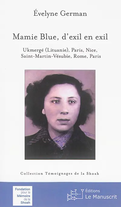 Mamie blue, d'exil en exil : Ukmergé (Lituanie), Paris, Nice, Saint-Martin-Vésubie, Rome, Paris