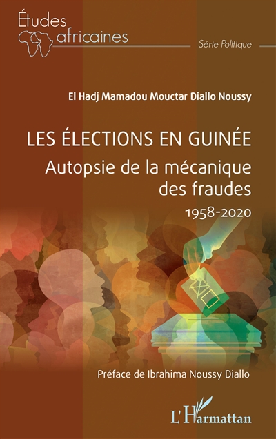 Les élections en Guinée : autopsie de la mécanique des fraudes : 1958-2020