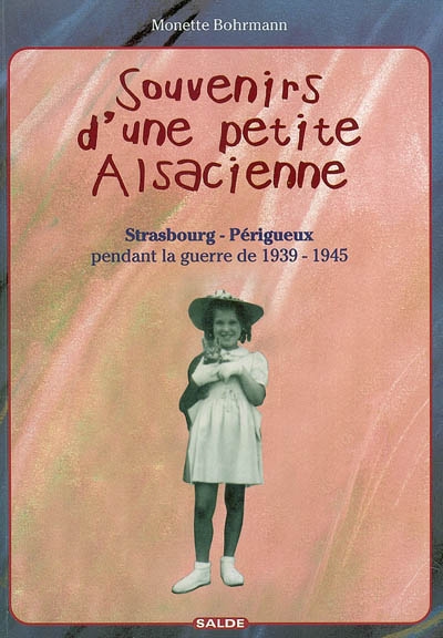 Souvenirs d'une petite Alsacienne : Strasbourg-Périgueux pendant la guerre de 1939-1945