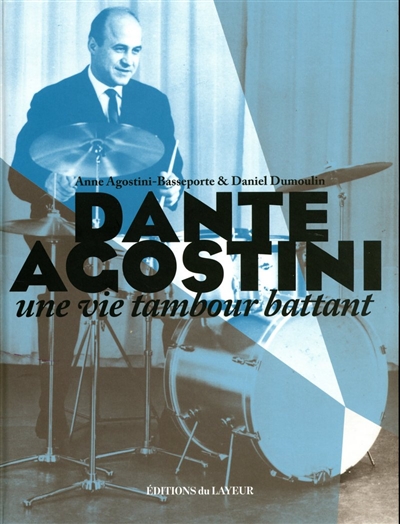 Dante Agostini : une vie tambour battant