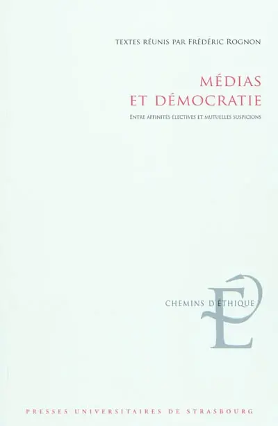 Médias et démocratie : entre affinités électives et mutuelles suspicions