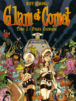 Glam et Comet. Vol. 1. Purée cosmique