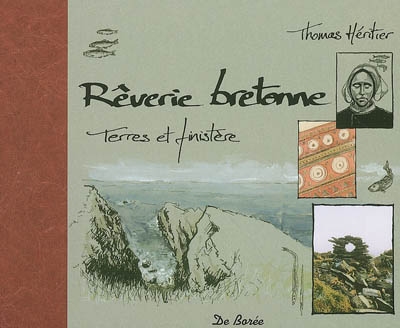 Rêverie bretonne : terres et Finistère