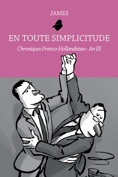 En toute simplicitude : chroniques franco-hollandaises. Vol. 3. An III
