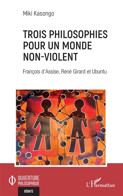 Trois philosophies pour un monde non-violent : François d'Assis, René Girard et ubuntu