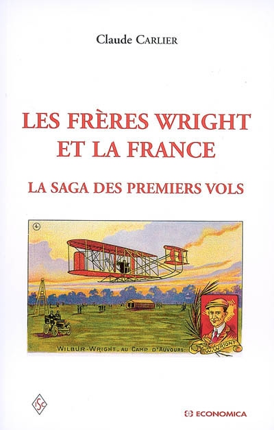 Les frères Wright et la France : la saga des premiers vols
