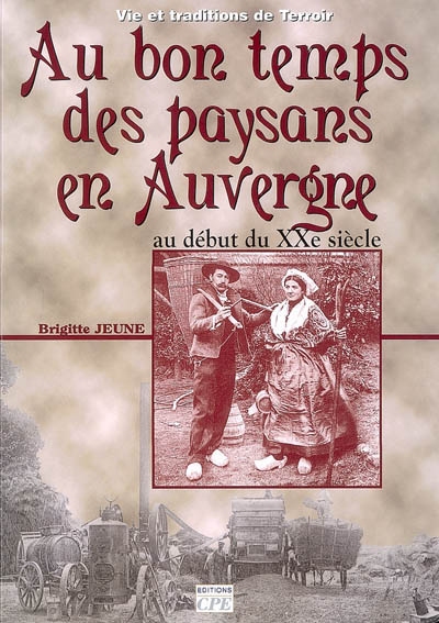 Paysans, paysannes d'Auvergne : au début du XXe siècle