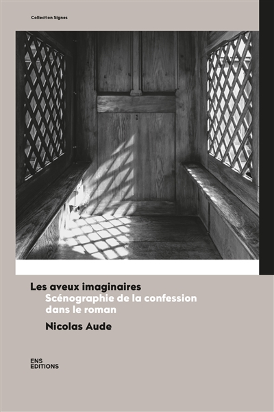 Les aveux imaginaires : scénographie de la confession dans le roman (Angleterre, France, Russie)