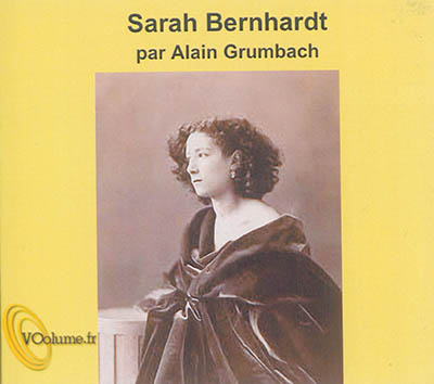 Sarah Bernahrdt : gloire et idéal