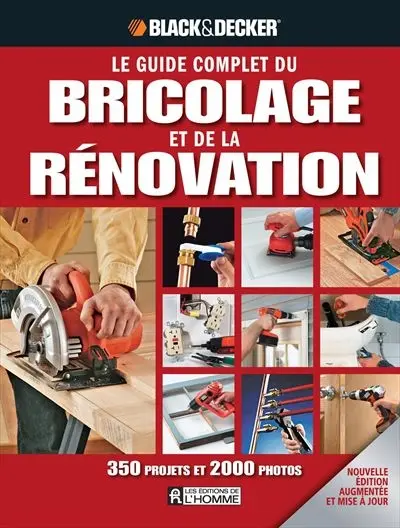 Le guide complet du bricolage et de la rénovation