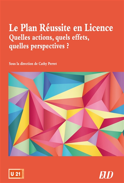 Le plan réussite en licence : quelles actions, quels effets, quelles perspectives ?
