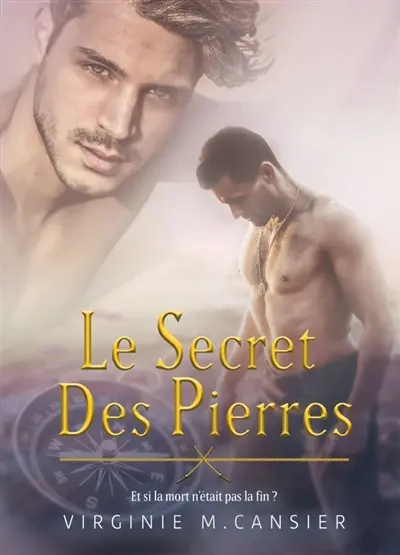Le secret des pierres : Et si la mort n'était pas la fin...