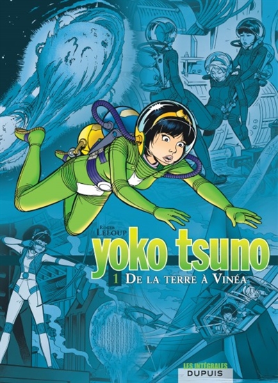 Yoko Tsuno : intégrale. Vol. 1. De la Terre à Vinéa