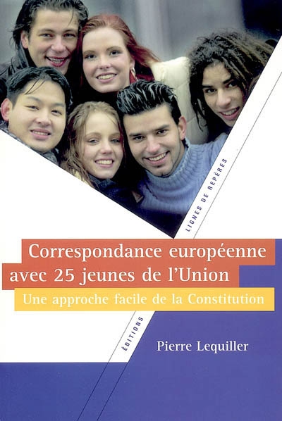 Correspondance européenne avec 25 jeunes de l'Union : une approche facile de la Constitution