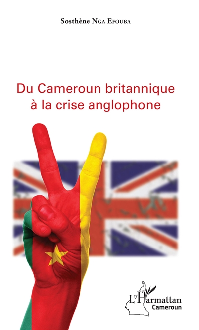Du Cameroun britannique à la crise anglophone