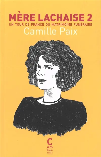 Mère Lachaise. Vol. 2. Un tour de France du matrimoine funéraire Mère Lachaise. Vol. 2. Un tour de France du matrimoine funéraire