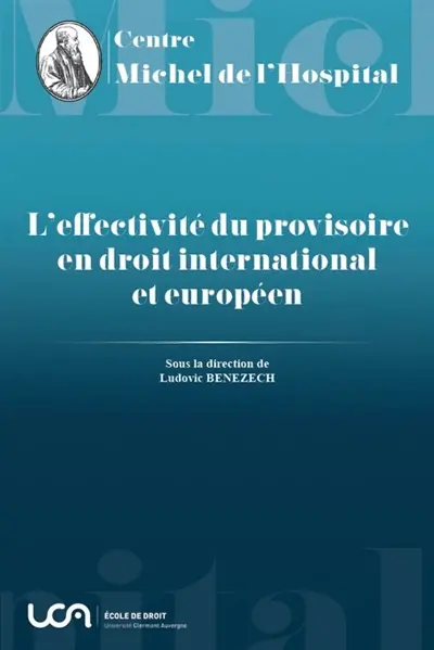 L'effectivité du provisoire en droit international et européen