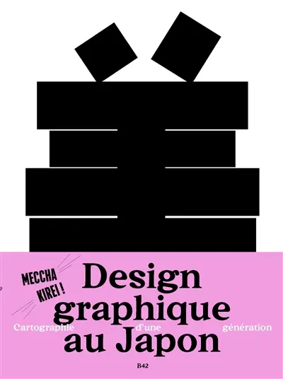 Design graphique contemporain au Japon : cartographie d'une génération Design graphique contemporain au Japon : cartographie d'une génération