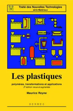Les Plastiques : polymères, transformations et applications