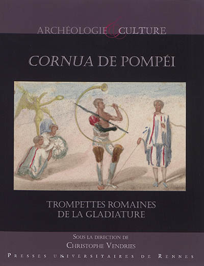 cornua de pompéi : trompettes romaines de la gladiature