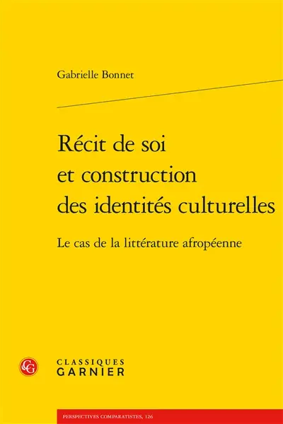 Récit de soi et construction des identités culturelles : le cas de la littérature afropéenne