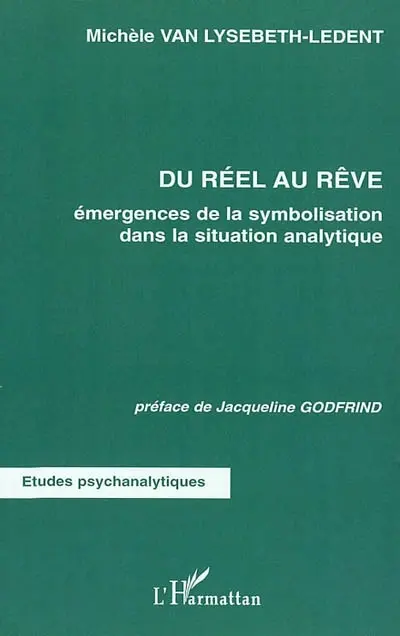 Du réel au rêve : émergences de la symbolisation dans la situation analytique