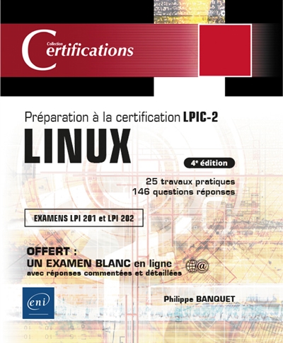 Linux, préparation à la certification LPIC-2 : examens LPI 201 et LPI 202, 25 travaux pratiques, 146 questions réponses