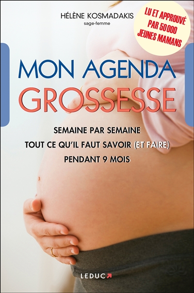 Mon agenda grossesse : semaine par semaine, tout ce qu'il faut savoir (et faire) pendant 9 mois