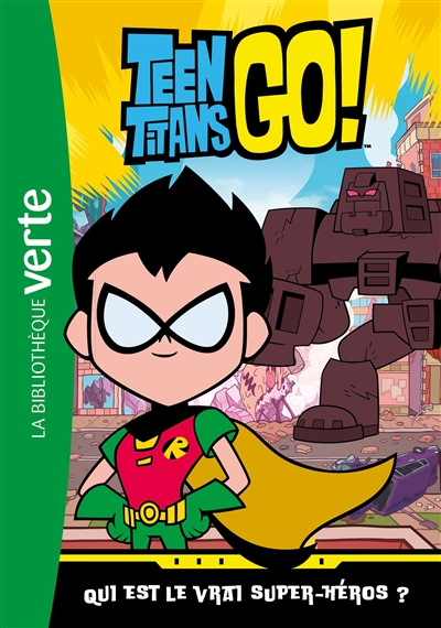 Teen titans go!. Vol. 3. Qui est le vrai super-héros ?