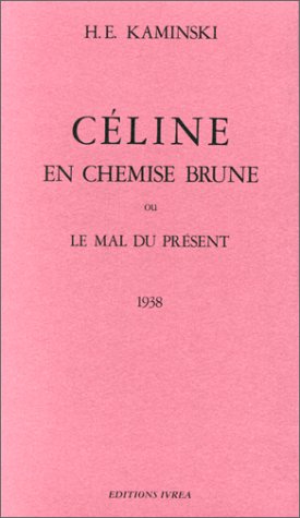 Céline en chemise brune ou Le mal du présent : 1938