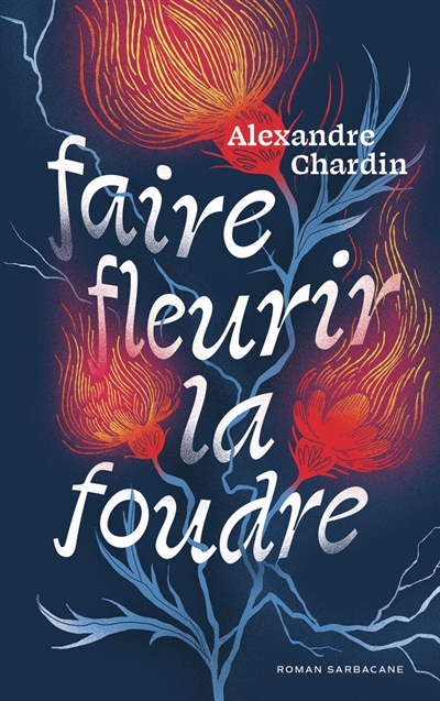 Faire fleurir la foudre
