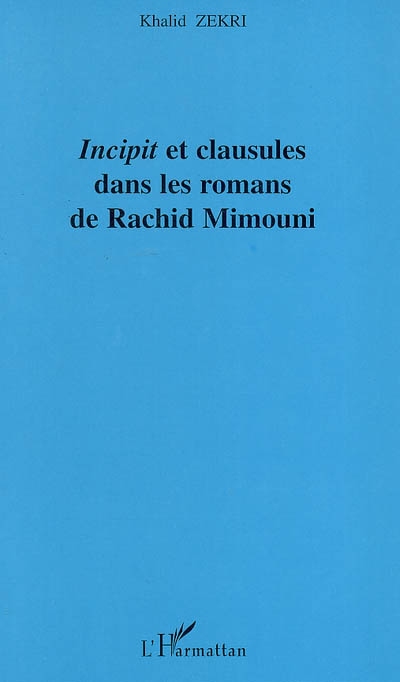 Incipit et clausules dans les romans de Rachid Mimouni