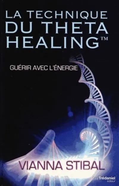 La technique du theta healing : guérir avec l'énergie