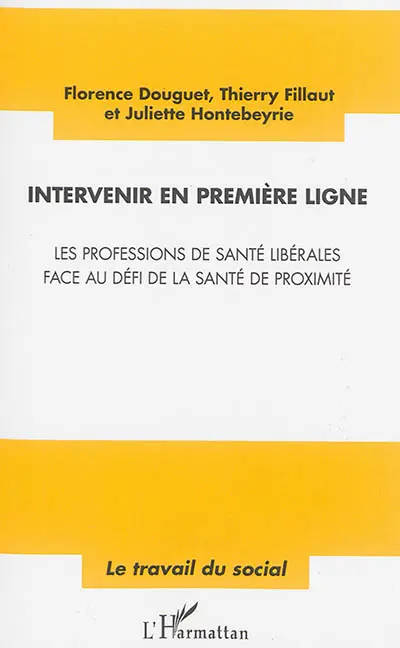 Intervenir en première ligne : les professions de santé libérales face au défi de la santé de proximité