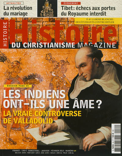 Histoire du christianisme magazine, n° 64. Les Indiens ont-ils une âme : la vraie controverse de Valladolid