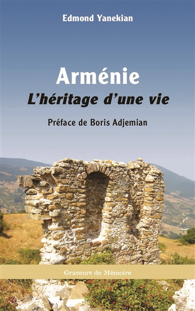 Arménie, l'héritage d'une vie