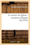 Le sourire du Sphinx : sensations d'Egypte