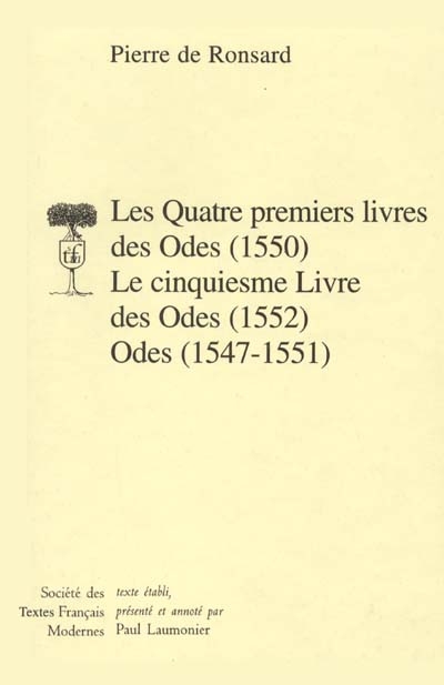 Les quatre premiers livres des Odes (1550). Le cinquiesme livre des Odes (1552). Odes (1547-1551)