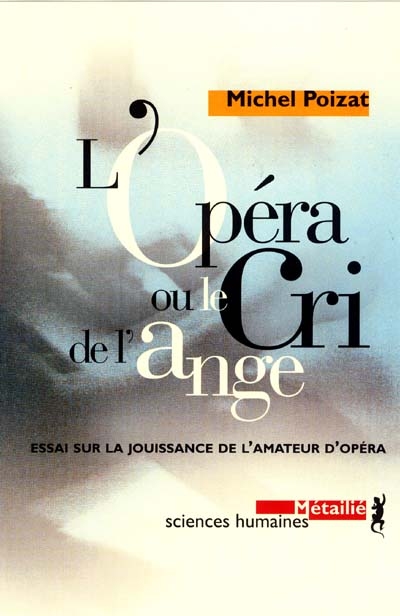 L'opéra ou Le cri de l'ange : essai sur la jouissance de l'amateur d'opéra