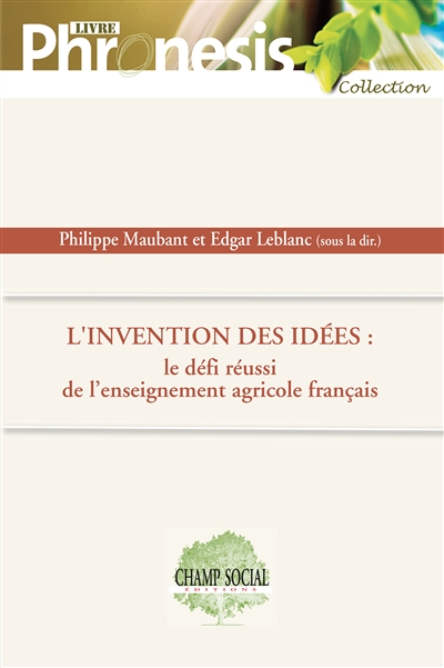 L'invention des idées : le défi réussi de l’enseignement agricole français