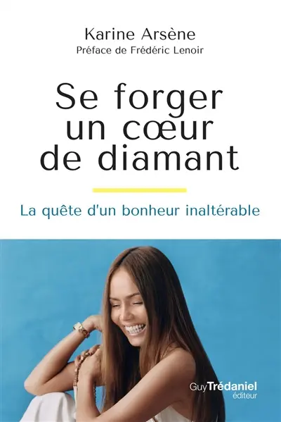 Se forger un coeur de diamant : la quête d'un bonheur inaltérable