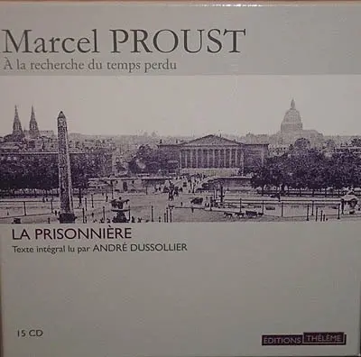 A la recherche du temps perdu. Vol. 9. La prisonnière