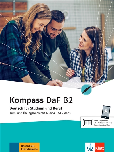 Kompass DaF B2 : Deutsch für Studium und Beruf : Kurs- und Ubungsbuch mit Audios und Videos
