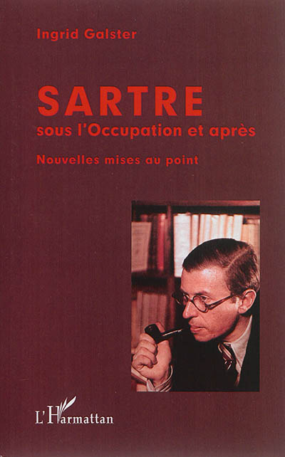 Sartre sous l'Occupation et après : nouvelles mises au point