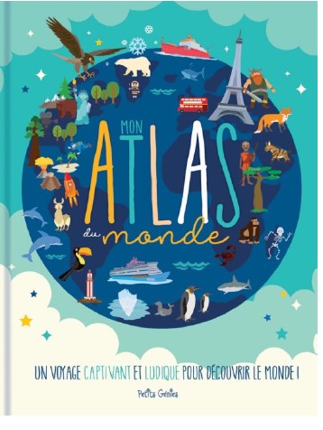 Mon atlas du monde : Un voyage captivant et ludique pour découvrir le monde !