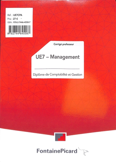 Management, UE7 : diplôme de comptabilité et gestion : corrigé professeur